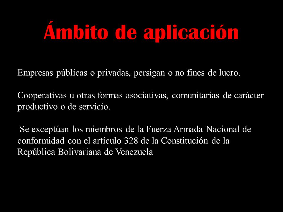 Ámbito de aplicación Empresas públicas o privadas, persigan o no fines de lucro.