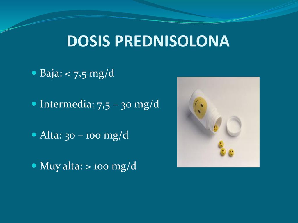DOSIS PREDNISOLONA Baja: < 7,5 mg/d Intermedia: 7,5 – 30 mg/d