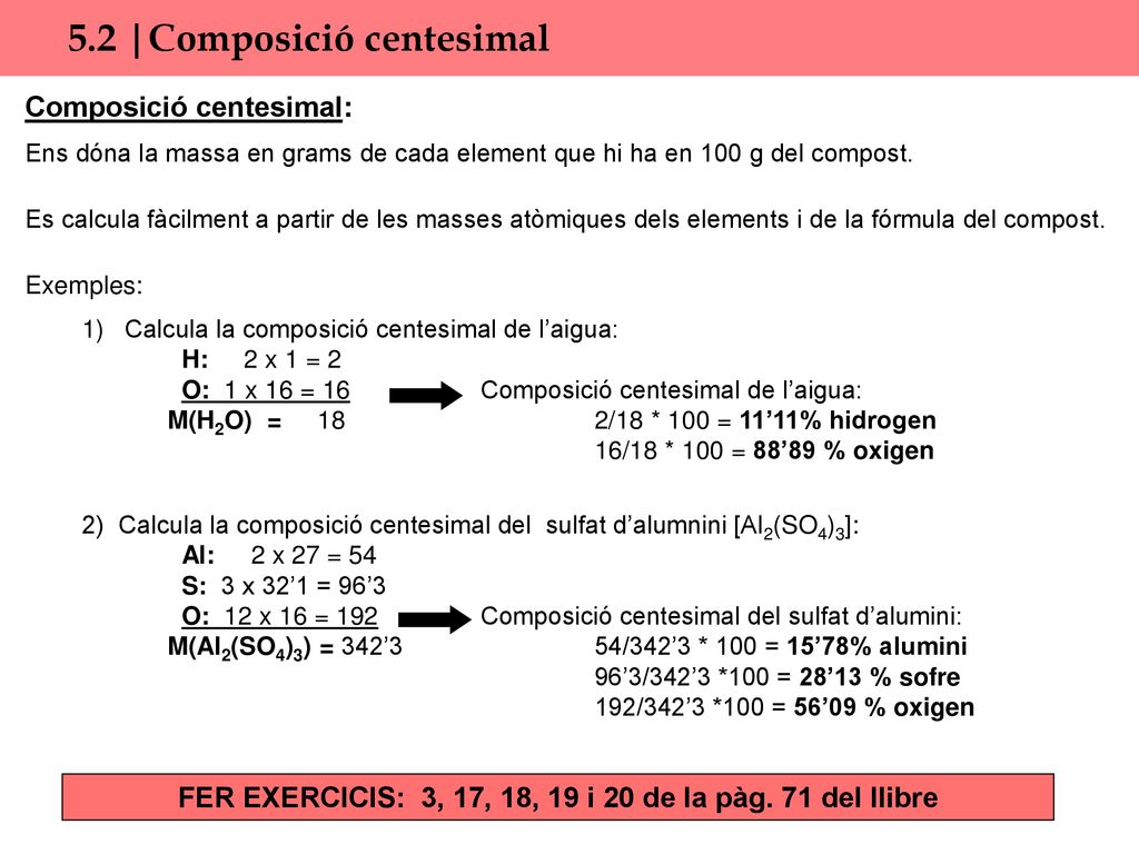FER EXERCICIS: 3, 17, 18, 19 i 20 de la pàg. 71 del llibre