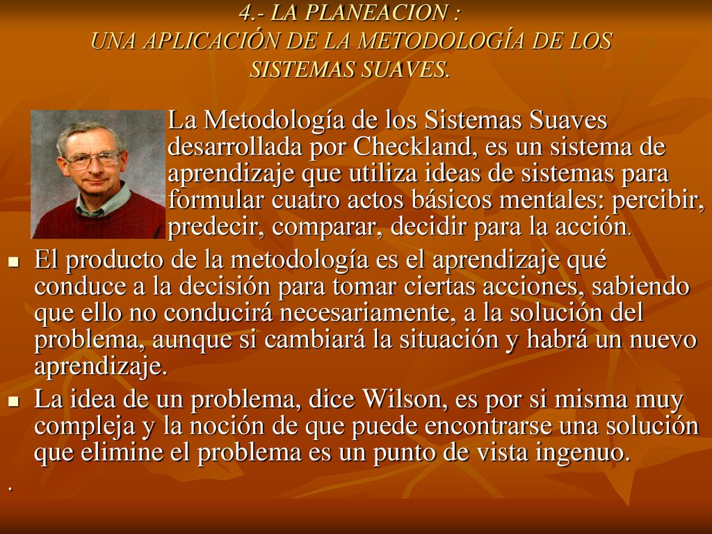 4.- LA PLANEACION : UNA APLICACIÓN DE LA METODOLOGÍA DE LOS SISTEMAS SUAVES.
