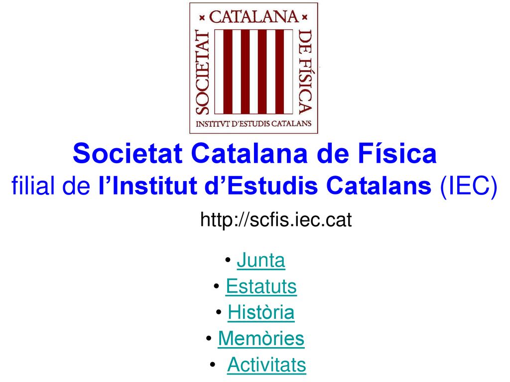 • Junta • Estatuts • Història • Memòries • Activitats