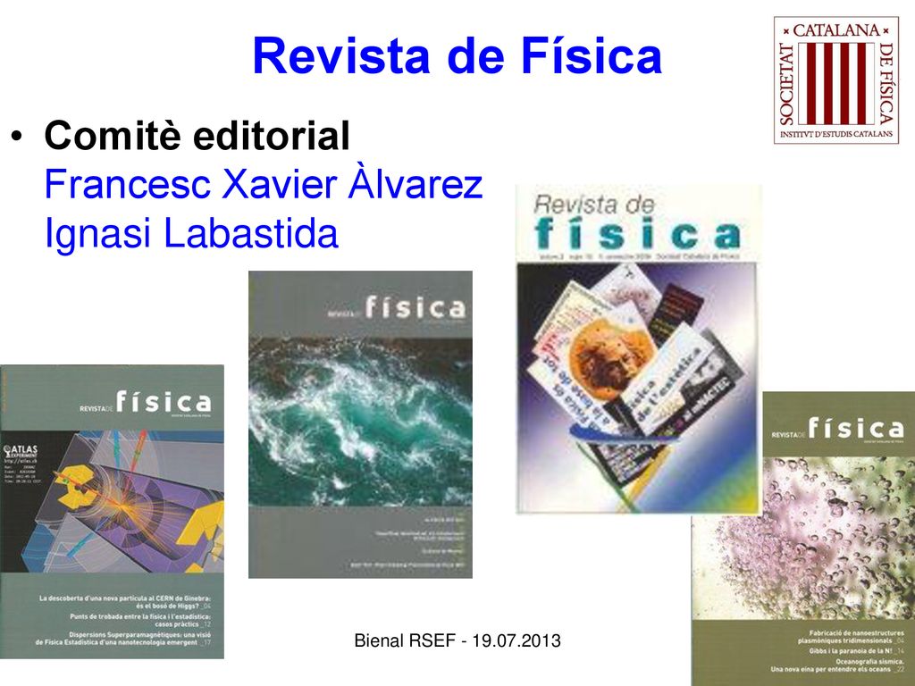 Revista de Física Comitè editorial Francesc Xavier Àlvarez Ignasi Labastida.