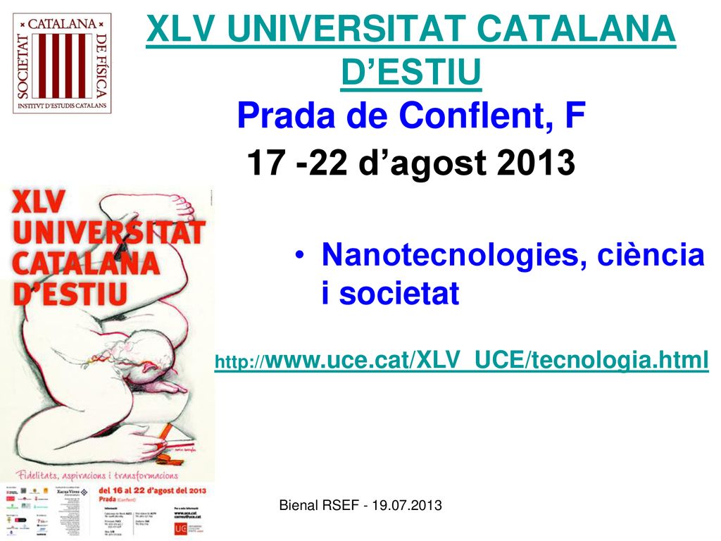 XLV UNIVERSITAT CATALANA D’ESTIU Prada de Conflent, F d’agost 2013