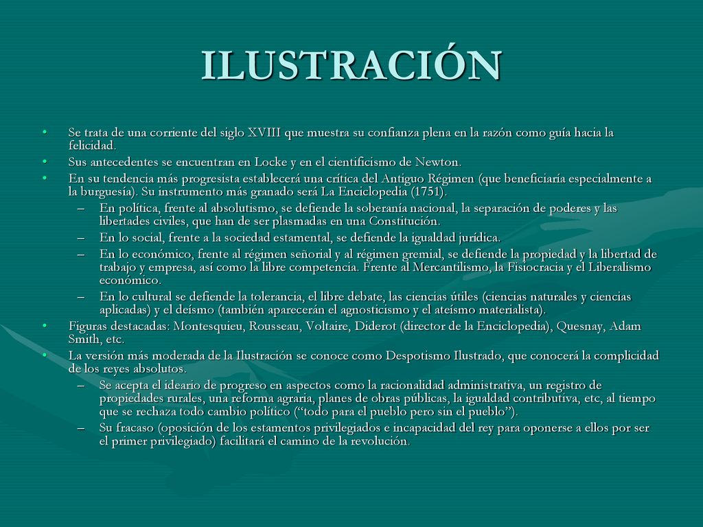 ILUSTRACIÓN Se trata de una corriente del siglo XVIII que muestra su confianza plena en la razón como guía hacia la felicidad.