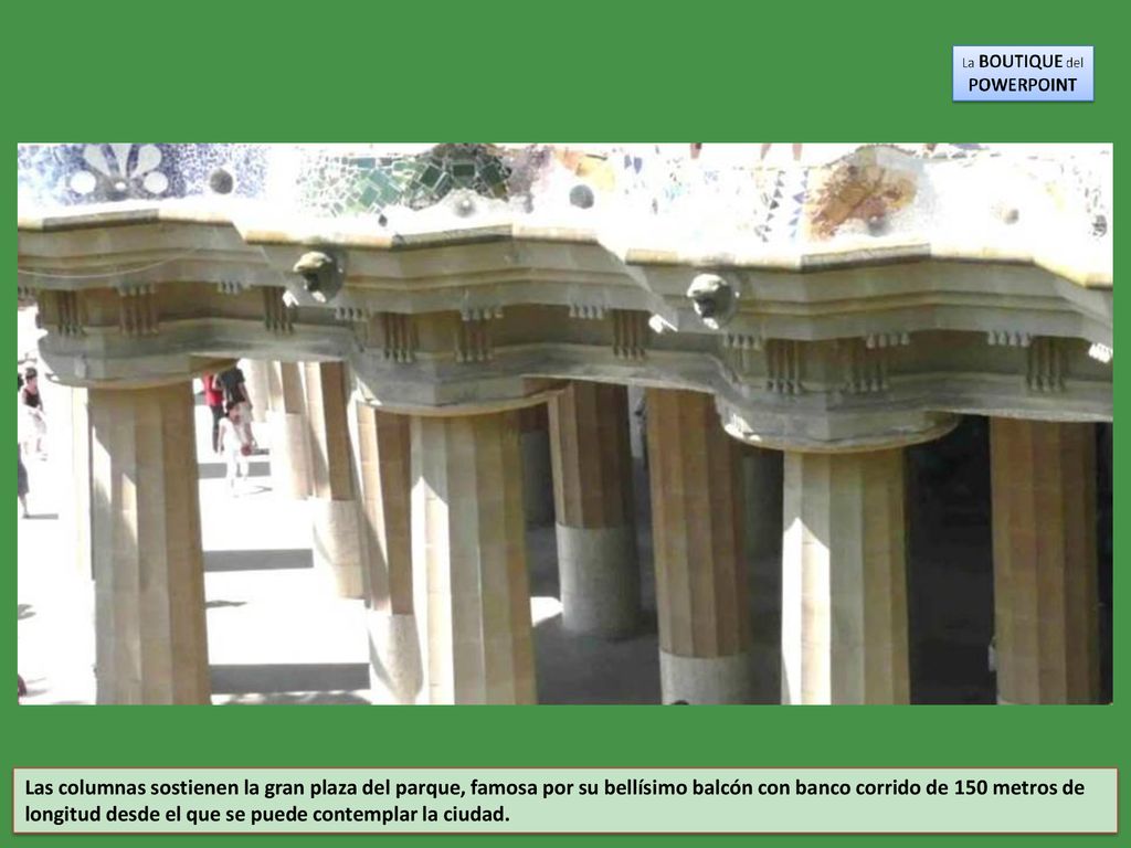 Las columnas sostienen la gran plaza del parque, famosa por su bellísimo balcón con banco corrido de 150 metros de longitud desde el que se puede contemplar la ciudad.