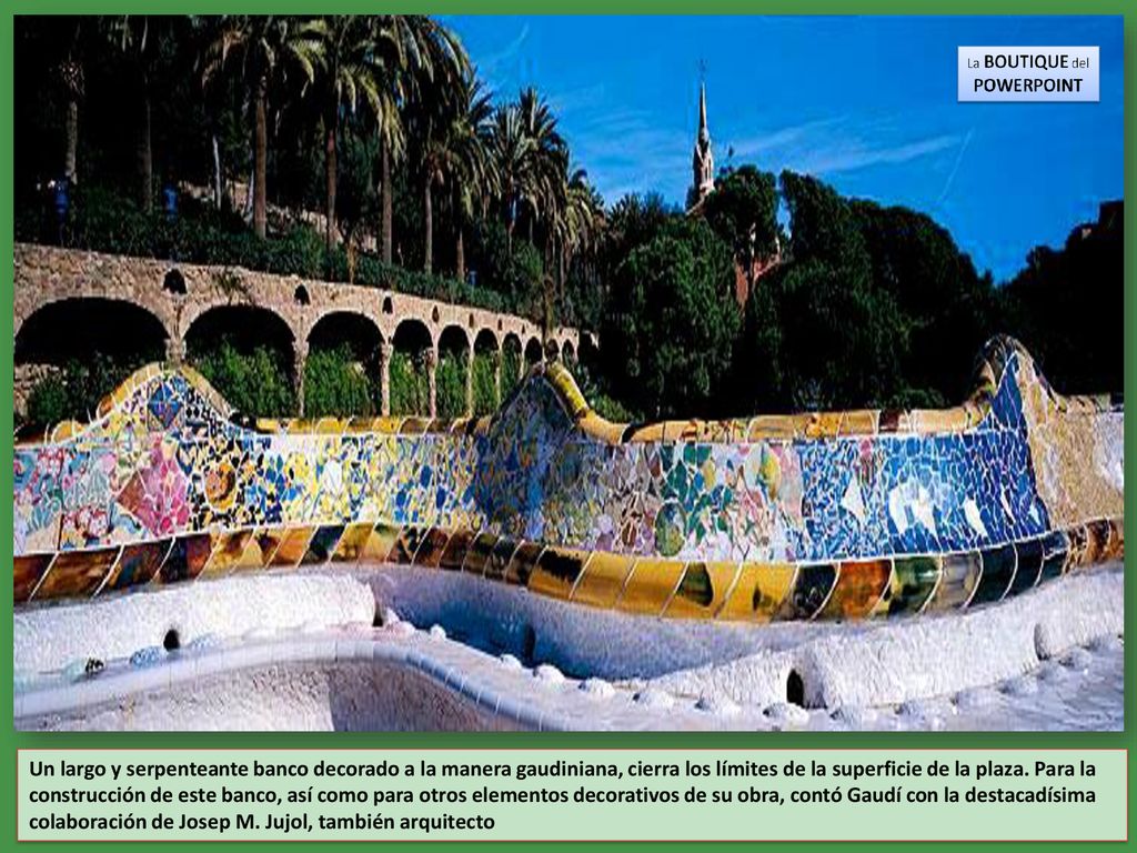 Un largo y serpenteante banco decorado a la manera gaudiniana, cierra los límites de la superficie de la plaza.