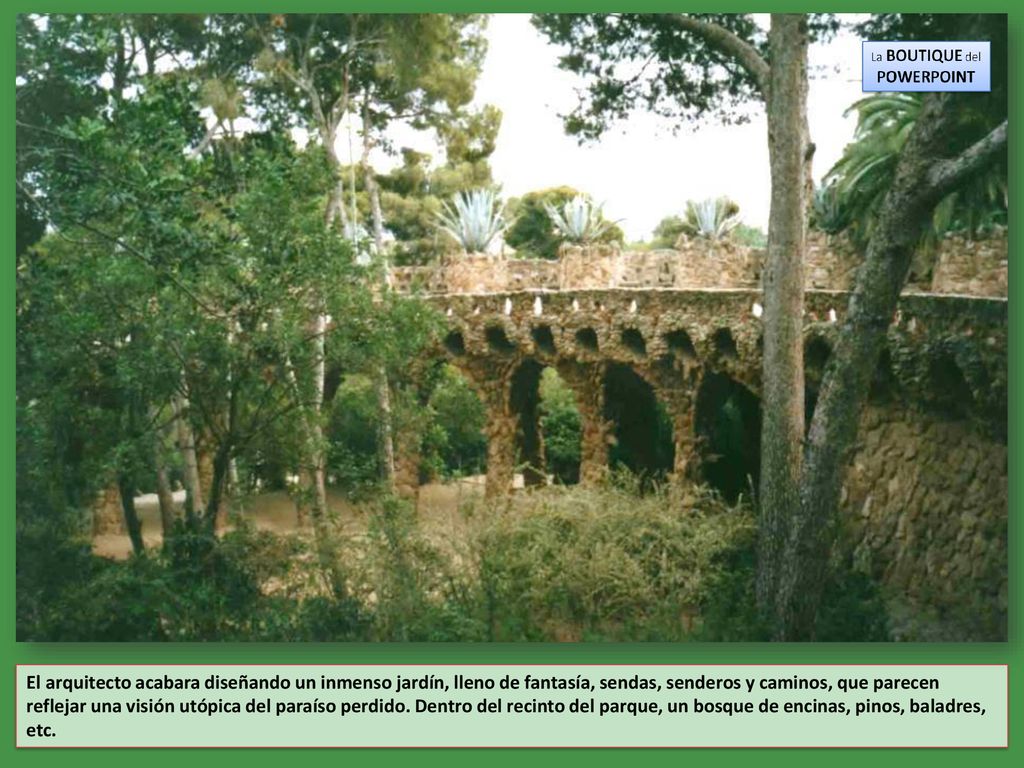 El arquitecto acabara diseñando un inmenso jardín, lleno de fantasía, sendas, senderos y caminos, que parecen reflejar una visión utópica del paraíso perdido.