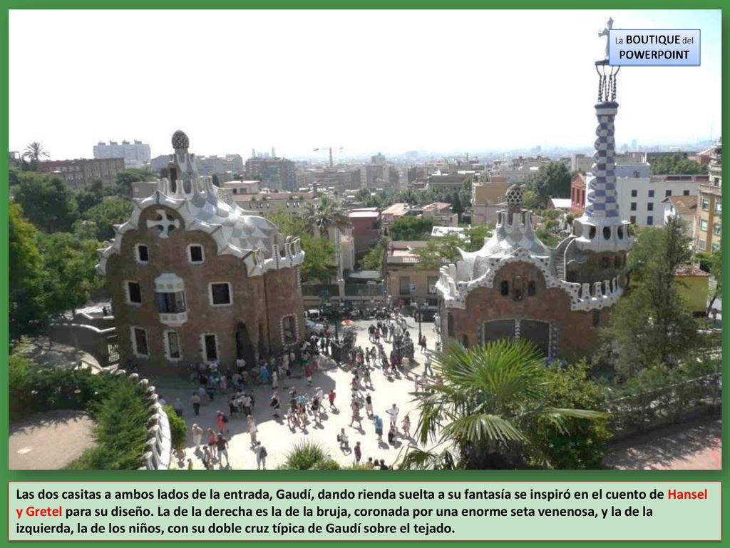 Las dos casitas a ambos lados de la entrada, Gaudí, dando rienda suelta a su fantasía se inspiró en el cuento de Hansel y Gretel para su diseño.