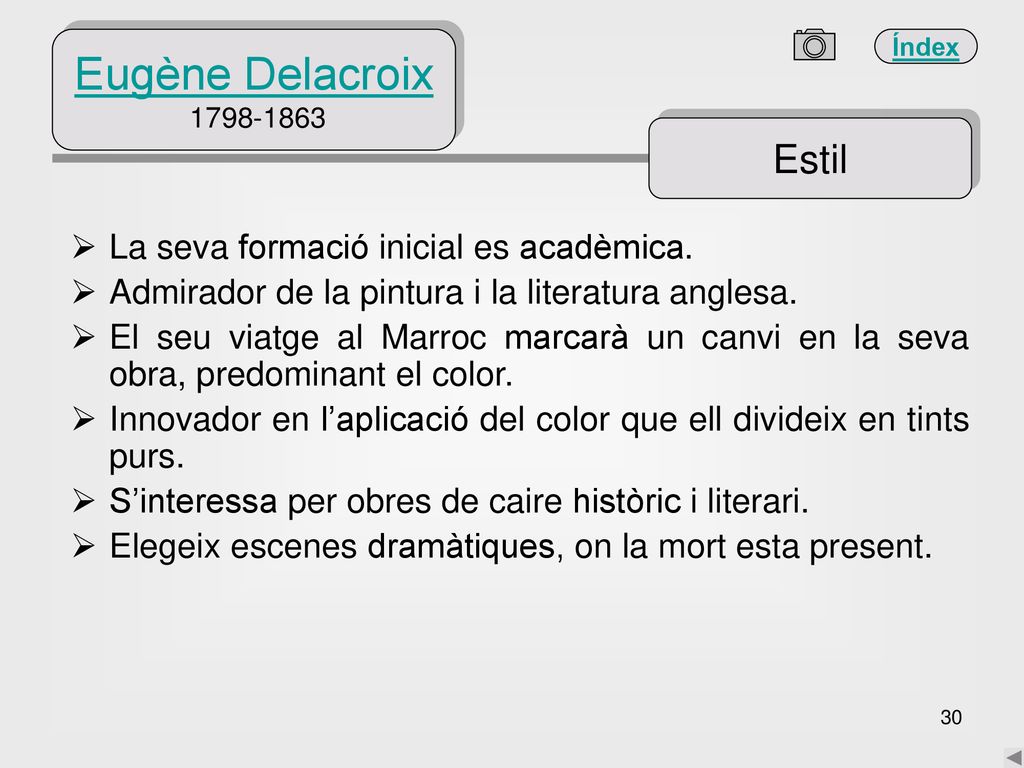 Eugène Delacroix Estil La seva formació inicial es acadèmica.