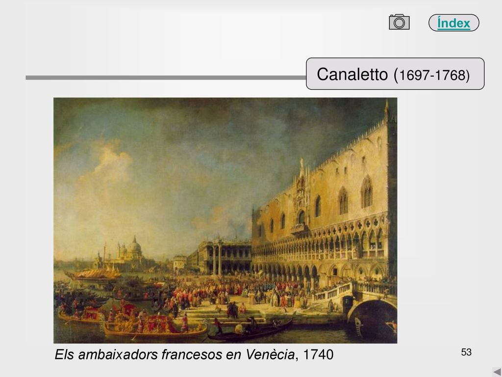 Canaletto ( ) Els ambaixadors francesos en Venècia, 1740