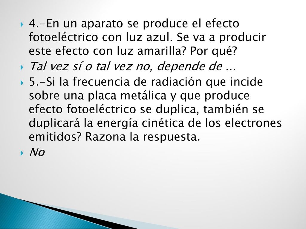 4. -En un aparato se produce el efecto fotoeléctrico con luz azul