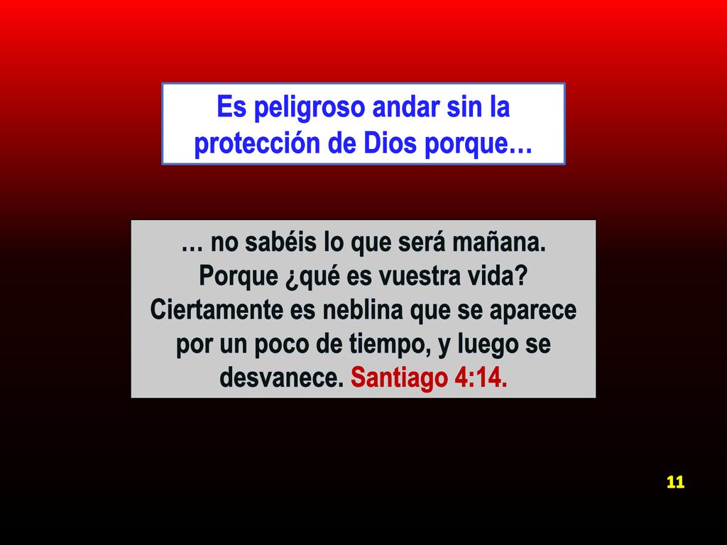 Es peligroso andar sin la protección de Dios porque…