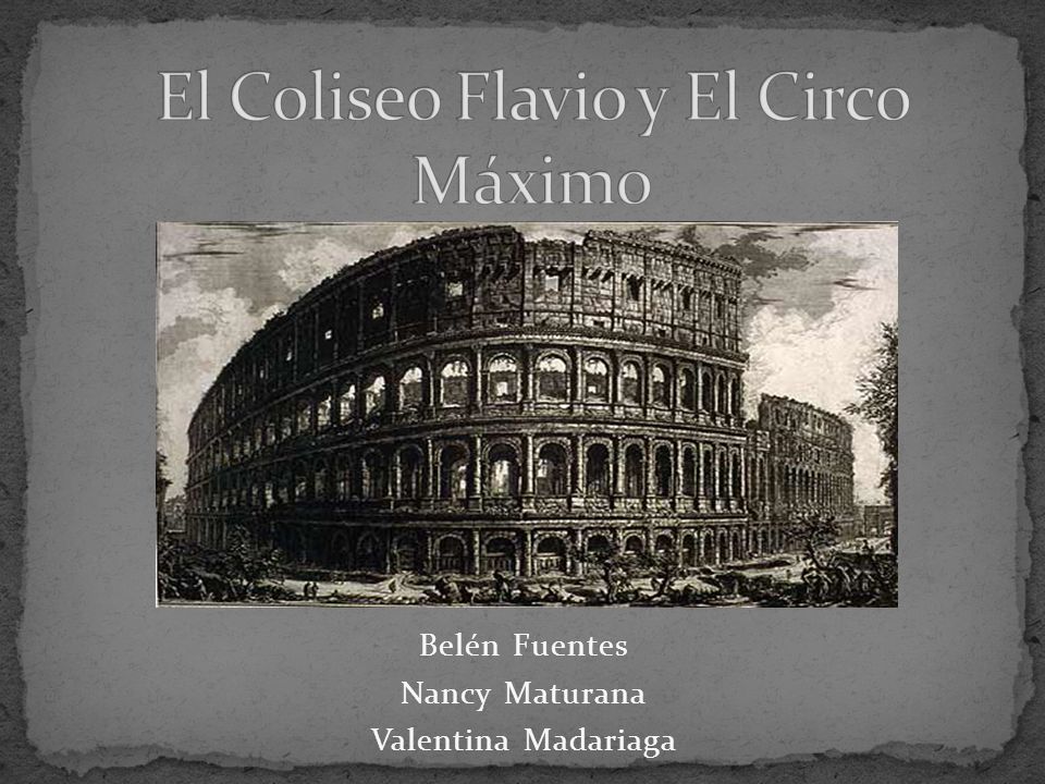 El Coliseo Flavio y El Circo Máximo