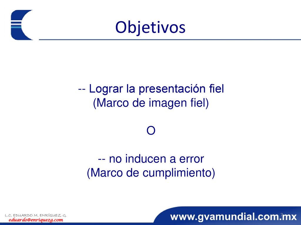 Objetivos -- Lograr la presentación fiel (Marco de imagen fiel) O