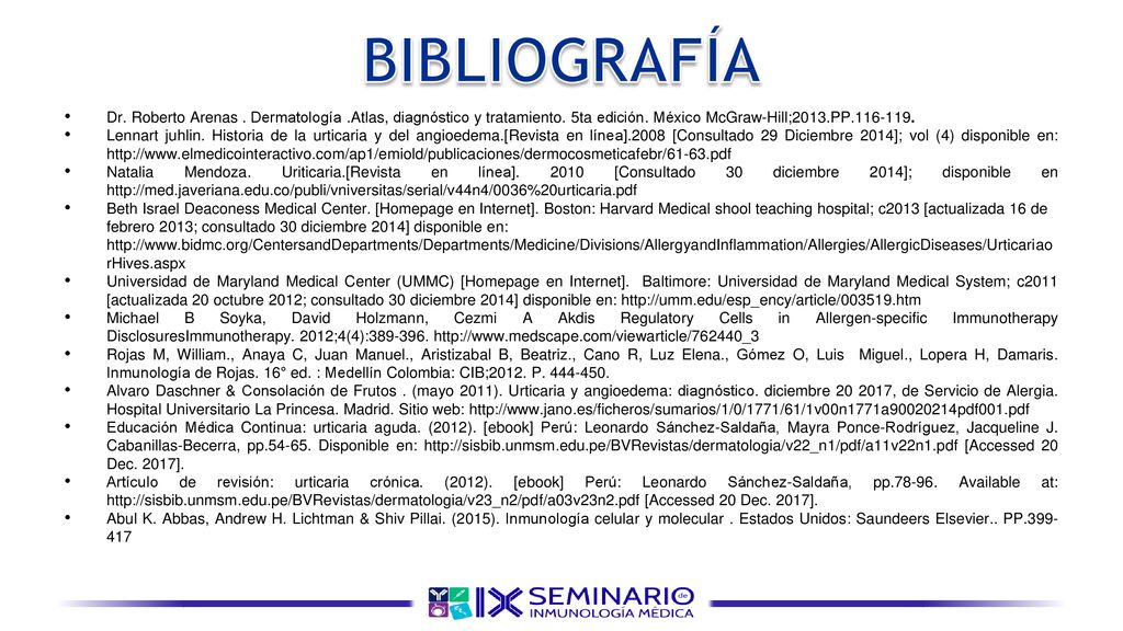 BIBLIOGRAFÍA Dr. Roberto Arenas . Dermatología .Atlas, diagnóstico y tratamiento. 5ta edición. México McGraw-Hill;2013.PP