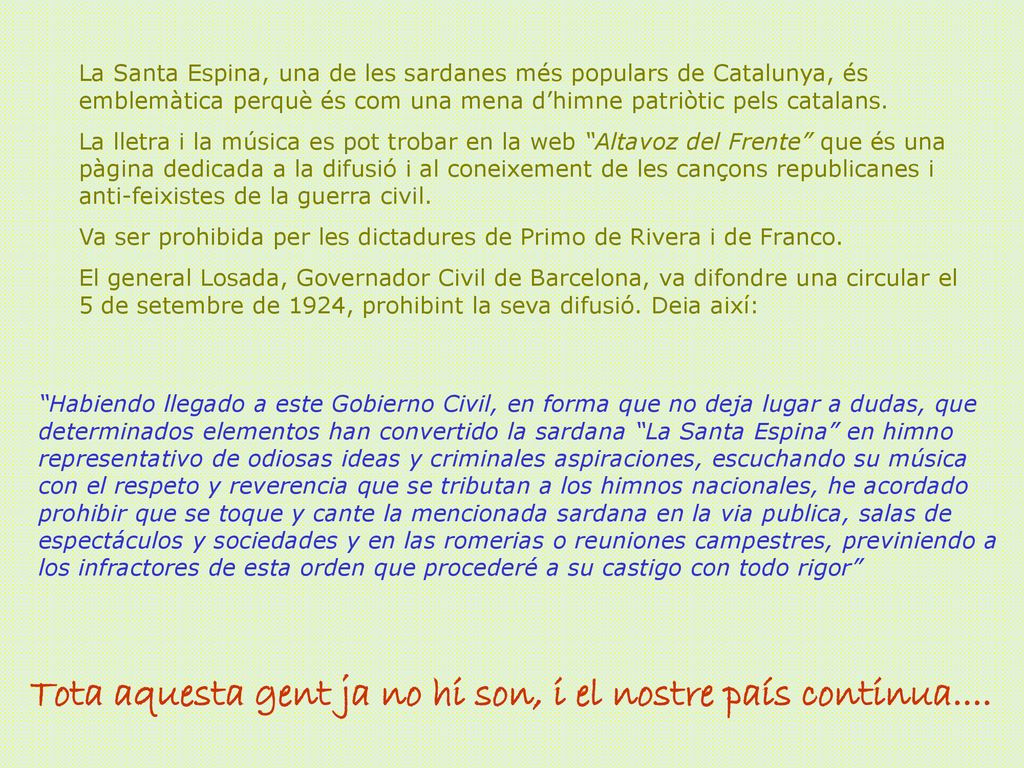 Tota aquesta gent ja no hi son, i el nostre país continua....