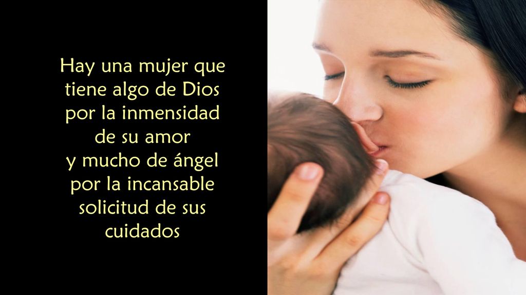 Hay una mujer que tiene algo de Dios por la inmensidad de su amor
