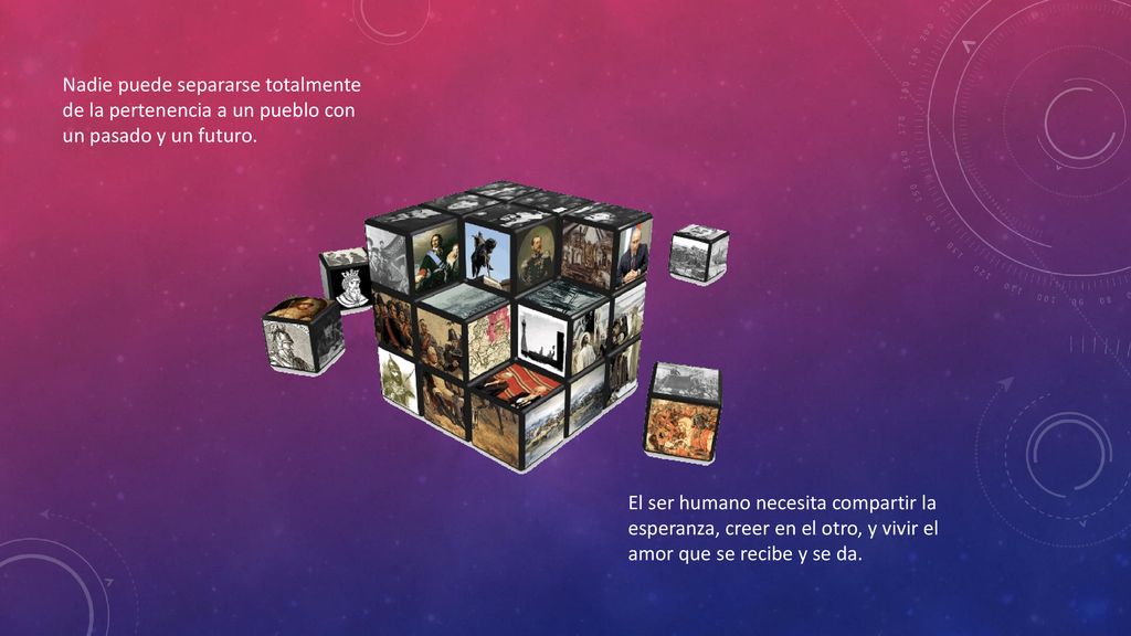 Nadie puede separarse totalmente de la pertenencia a un pueblo con un pasado y un futuro.