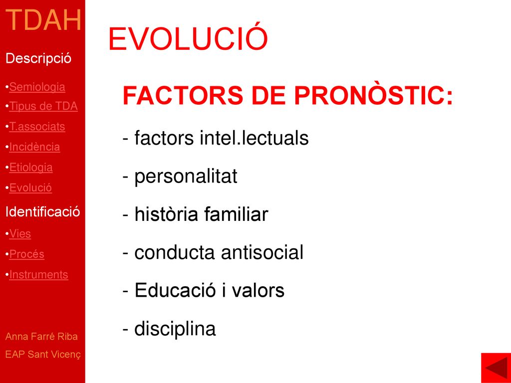 EVOLUCIÓ FACTORS DE PRONÒSTIC: - factors intel.lectuals - personalitat