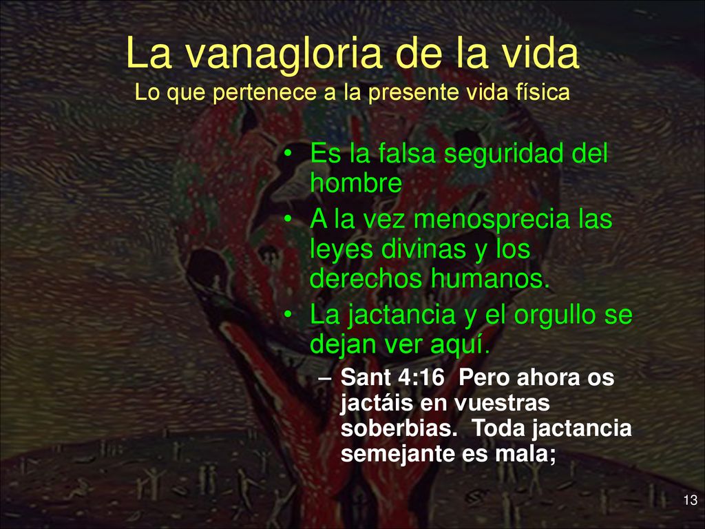La vanagloria de la vida Lo que pertenece a la presente vida física