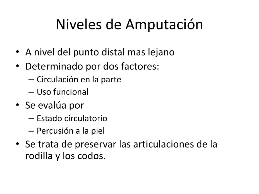 Niveles de Amputación A nivel del punto distal mas lejano