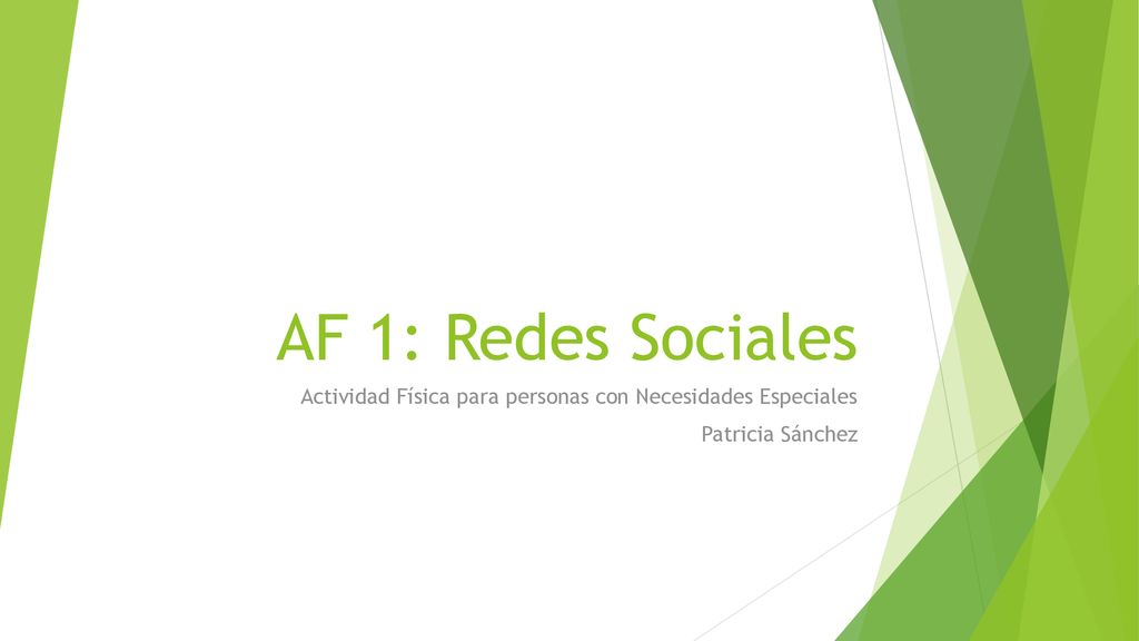 AF 1: Redes Sociales Actividad Física para personas con Necesidades Especiales Patricia Sánchez