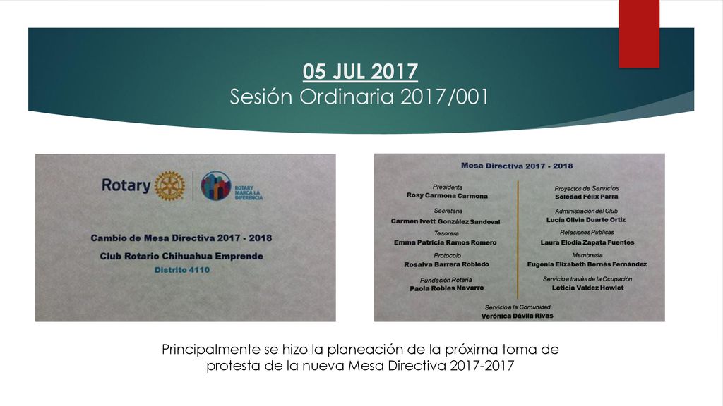 05 JUL 2017 Sesión Ordinaria 2017/001 Principalmente se hizo la planeación de la próxima toma de protesta de la nueva Mesa Directiva