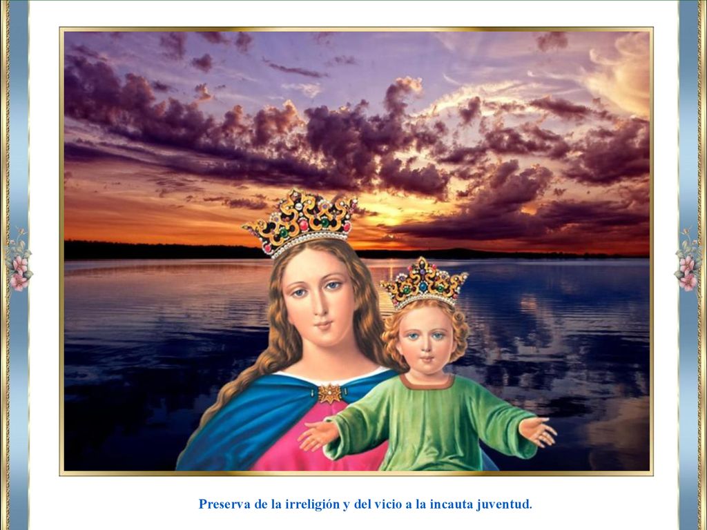 Preserva de la irreligión y del vicio a la incauta juventud.