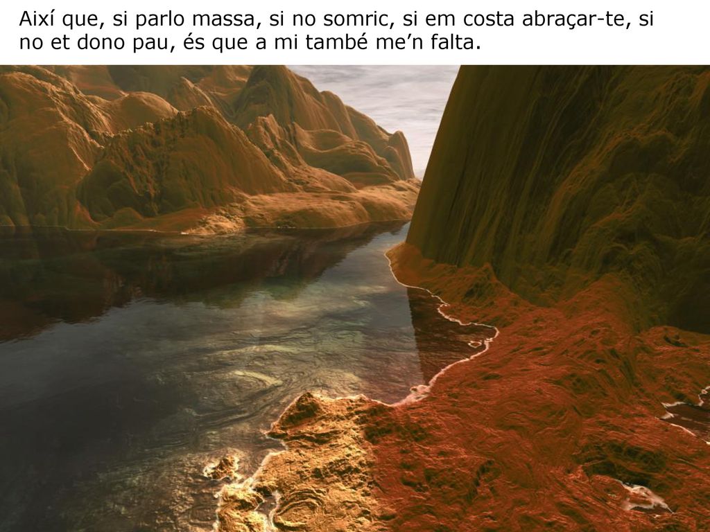 Així que, si parlo massa, si no somric, si em costa abraçar-te, si no et dono pau, és que a mi també me’n falta.