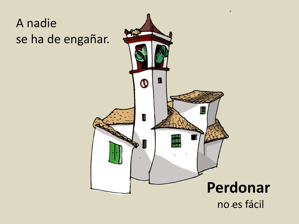 A nadie se ha de engañar. Perdonar no es fácil