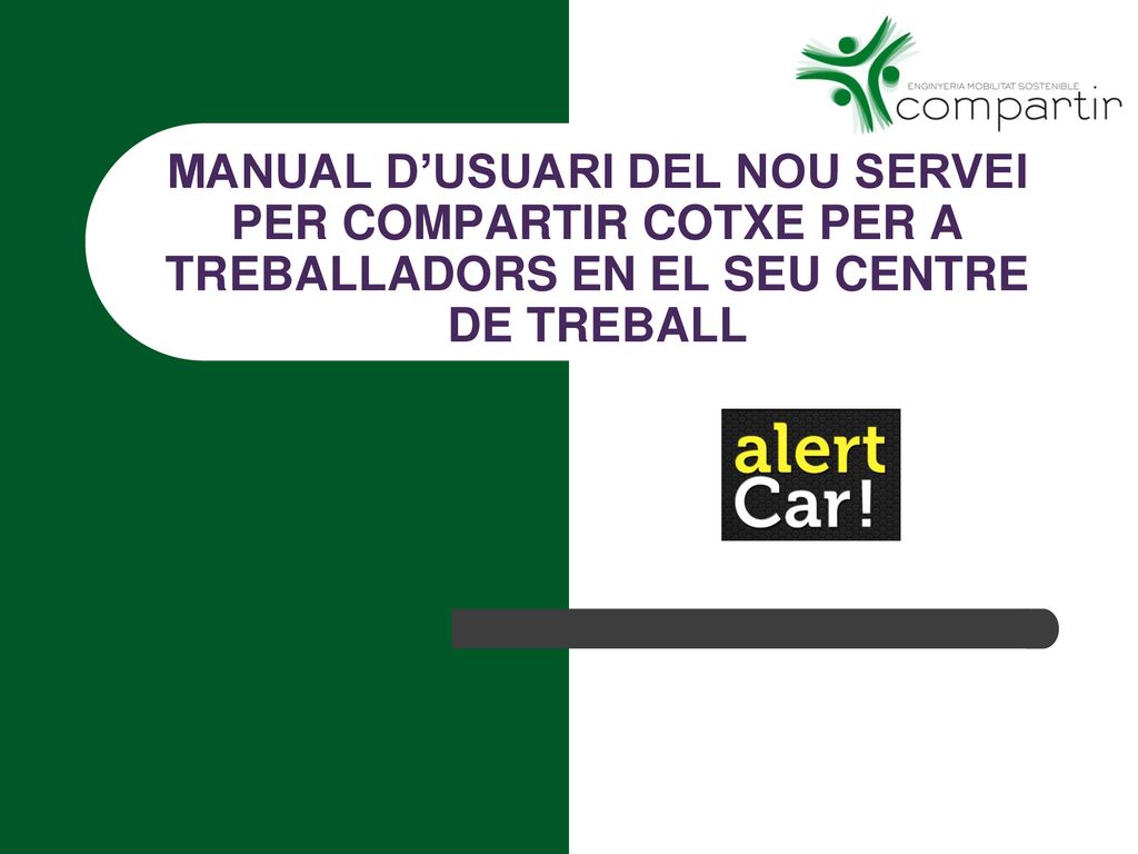 MANUAL D’USUARI DEL NOU SERVEI PER COMPARTIR COTXE PER A TREBALLADORS EN EL SEU CENTRE DE TREBALL