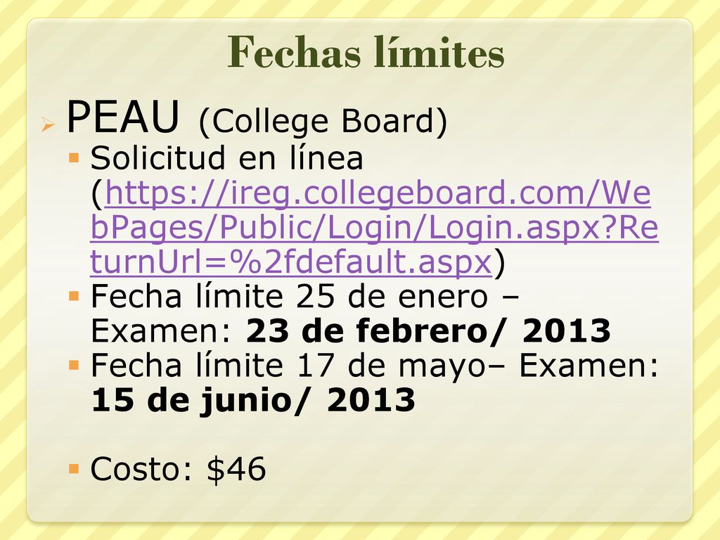 Fechas límites PEAU (College Board) Solicitud en línea (  ReturnUrl=%2fdefault.aspx)
