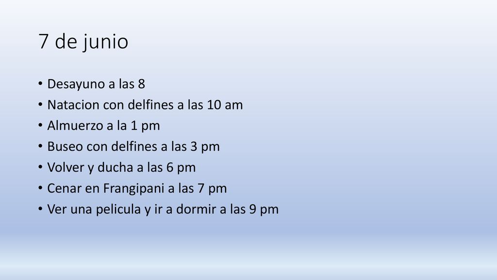 7 de junio Desayuno a las 8 Natacion con delfines a las 10 am