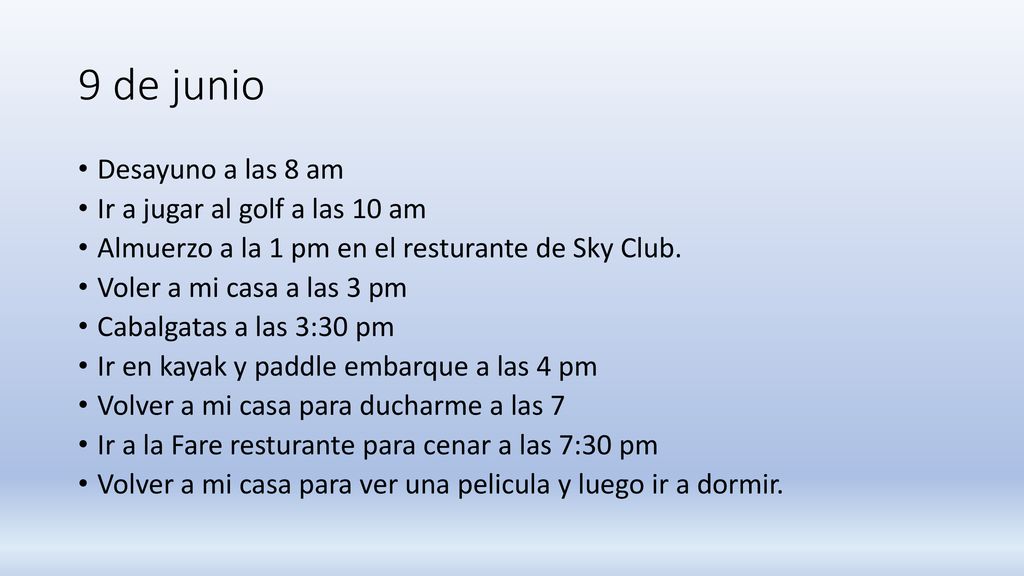 9 de junio Desayuno a las 8 am Ir a jugar al golf a las 10 am