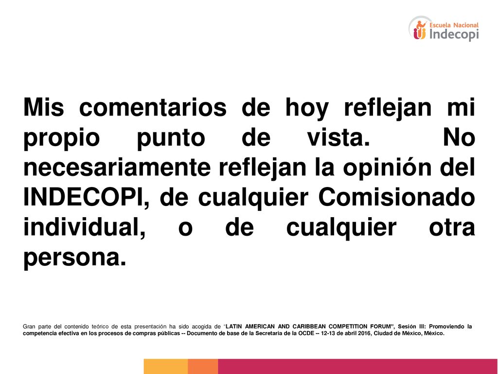 Mis comentarios de hoy reflejan mi propio punto de vista