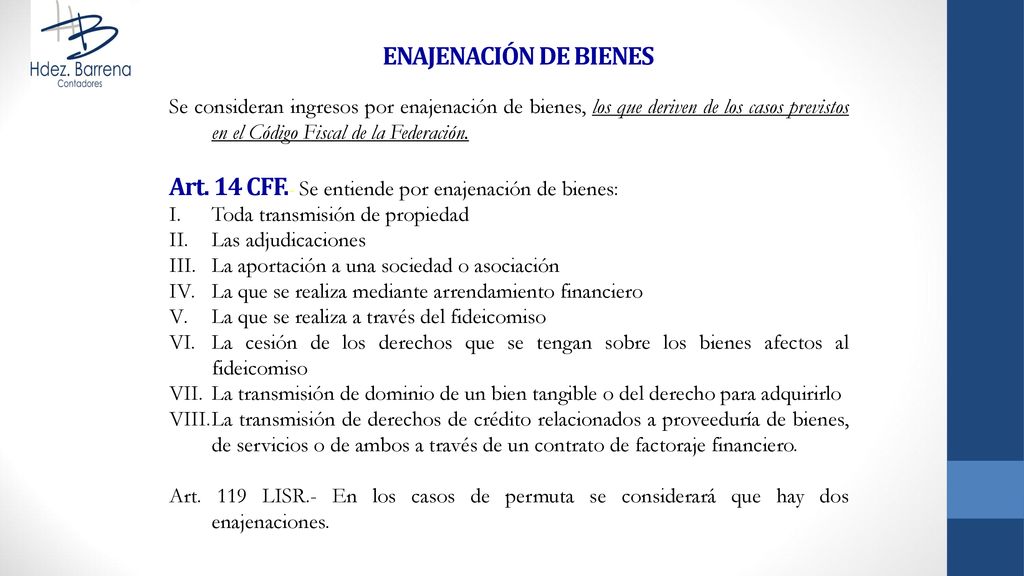 Art. 14 CFF.- Se entiende por enajenación de bienes: