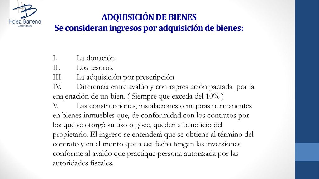 ADQUISICIÓN DE BIENES Se consideran ingresos por adquisición de bienes: