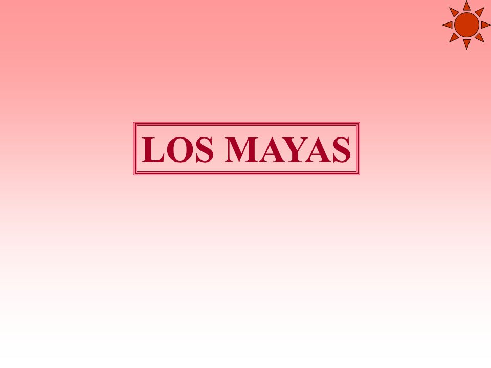 LOS MAYAS