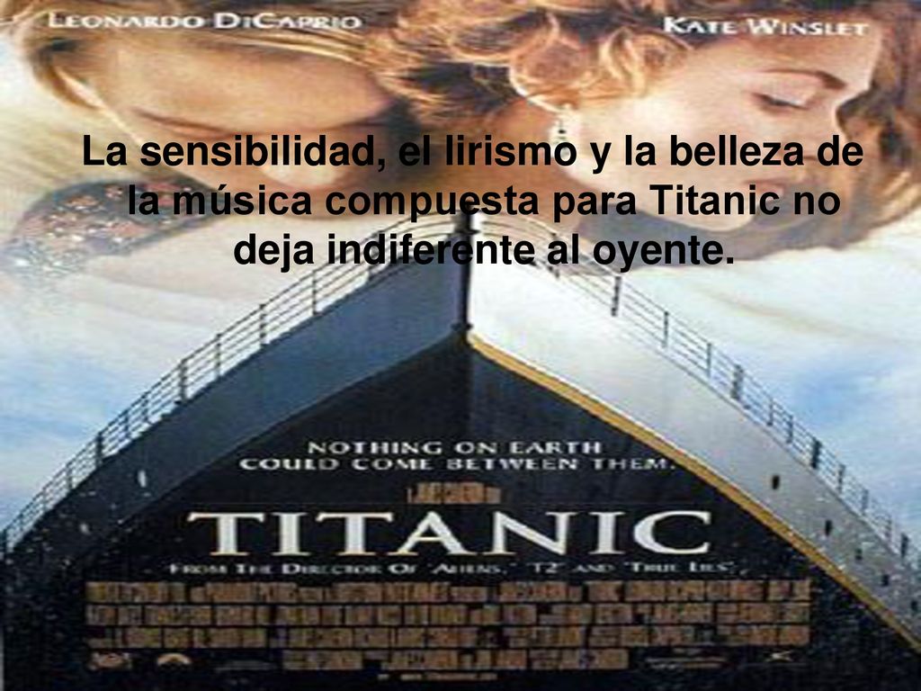 La sensibilidad, el lirismo y la belleza de la música compuesta para Titanic no deja indiferente al oyente.