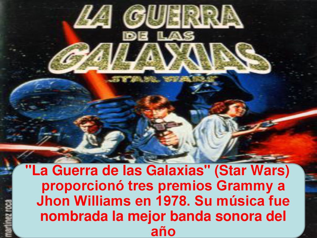 La Guerra de las Galaxias (Star Wars) proporcionó tres premios Grammy a Jhon Williams en 1978.