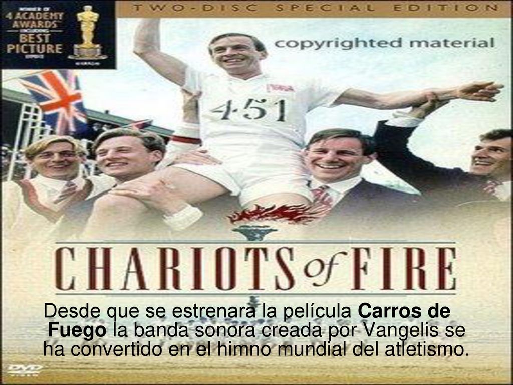 Desde que se estrenara la película Carros de Fuego la banda sonora creada por Vangelis se ha convertido en el himno mundial del atletismo.