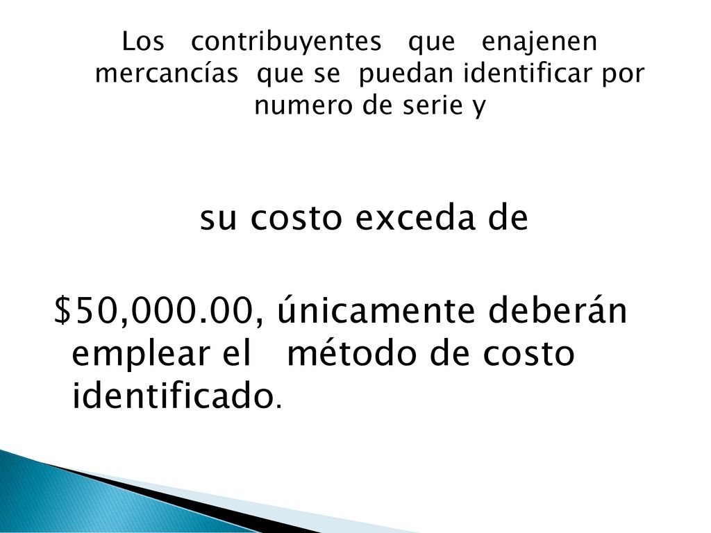 Los contribuyentes que enajenen mercancías que se puedan identificar por numero de serie y