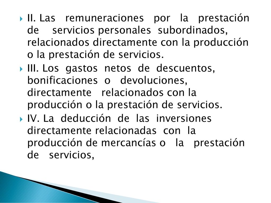 II. Las remuneraciones por la prestación de servicios personales subordinados, relacionados directamente con la producción o la prestación de servicios.