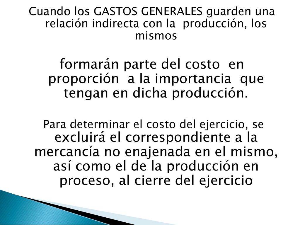 Cuando los GASTOS GENERALES guarden una relación indirecta con la producción, los mismos
