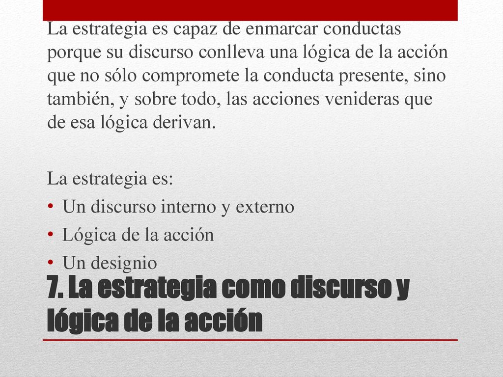 7. La estrategia como discurso y lógica de la acción