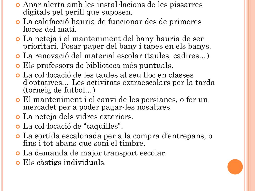 Anar alerta amb les instal·lacions de les pissarres digitals pel perill que suposen.