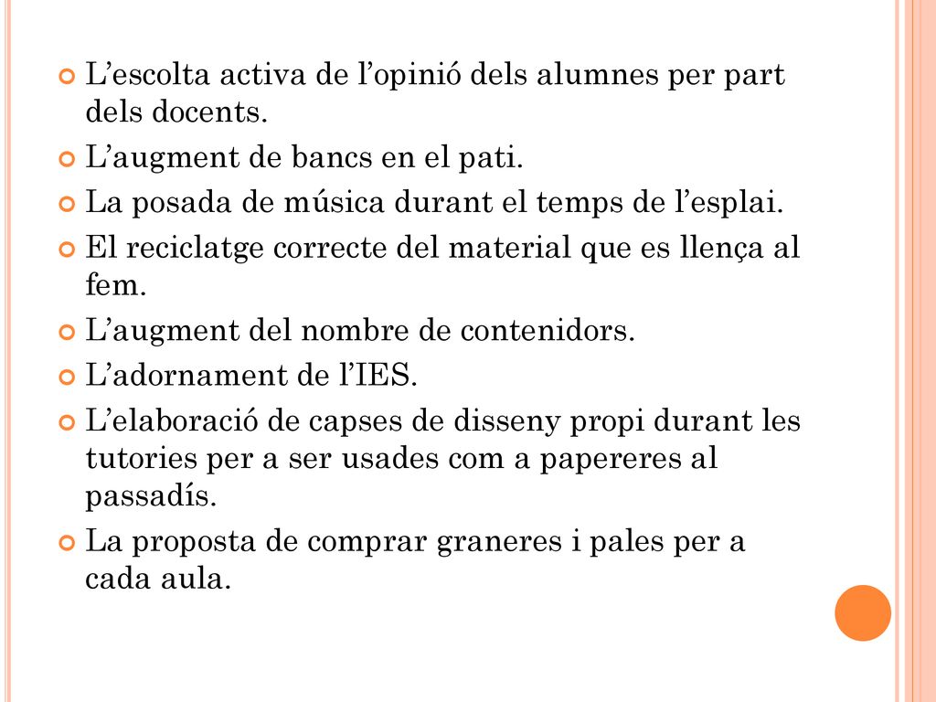 L’escolta activa de l’opinió dels alumnes per part dels docents.