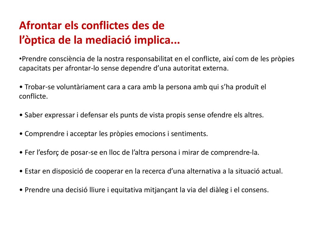 Afrontar els conflictes des de l’òptica de la mediació implica...