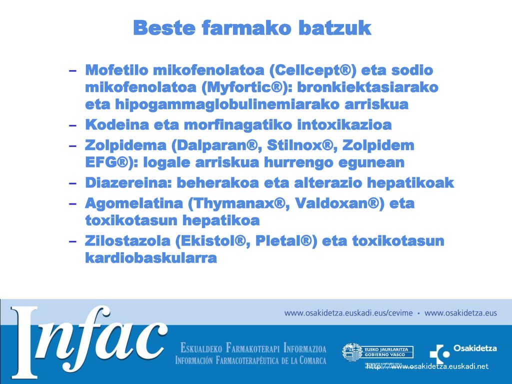 Beste farmako batzuk Mofetilo mikofenolatoa (Cellcept®) eta sodio mikofenolatoa (Myfortic®): bronkiektasiarako eta hipogammaglobulinemiarako arriskua.