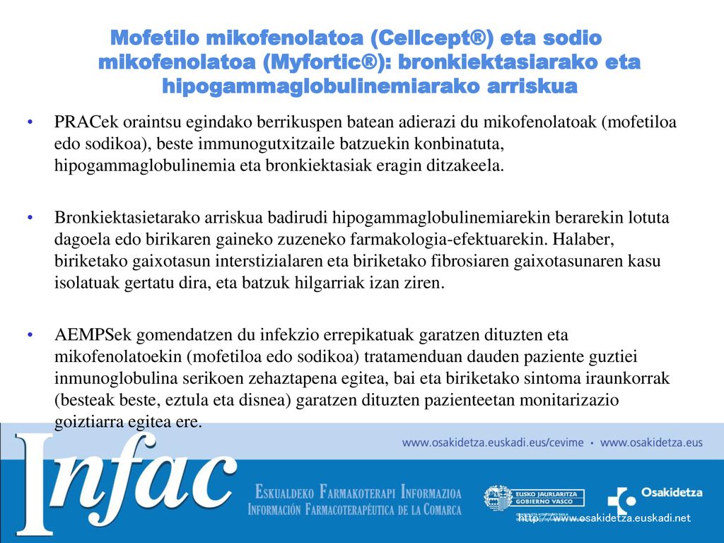 Mofetilo mikofenolatoa (Cellcept®) eta sodio mikofenolatoa (Myfortic®): bronkiektasiarako eta hipogammaglobulinemiarako arriskua